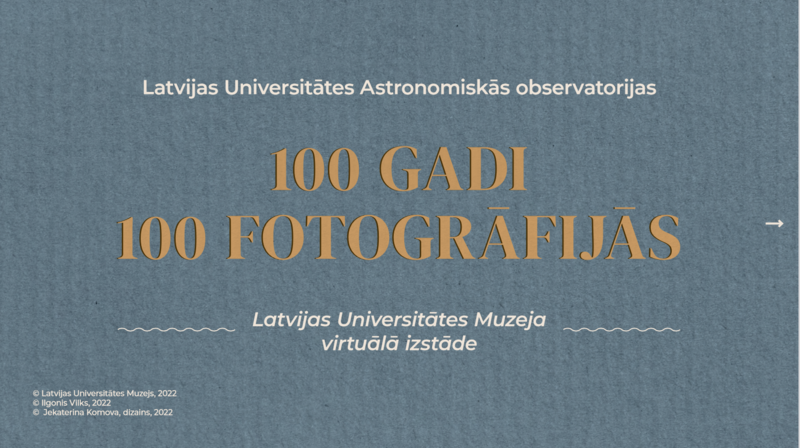 Virtuālā izstāde "Latvijas Universitātes Astronomiskās observatorijas 100 gadi 100 fotogrāfijās"