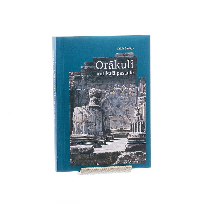 LU Akadēmiskais apgāds izdevis prof. Valda Segliņa monogrāfiju  “Orākuli antīkajā pasaulē”