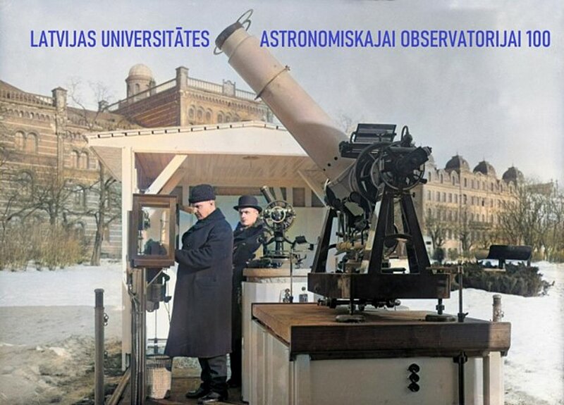 Latvijas Universitātes Astronomiskās observatorijas simtgadei veltīta konference