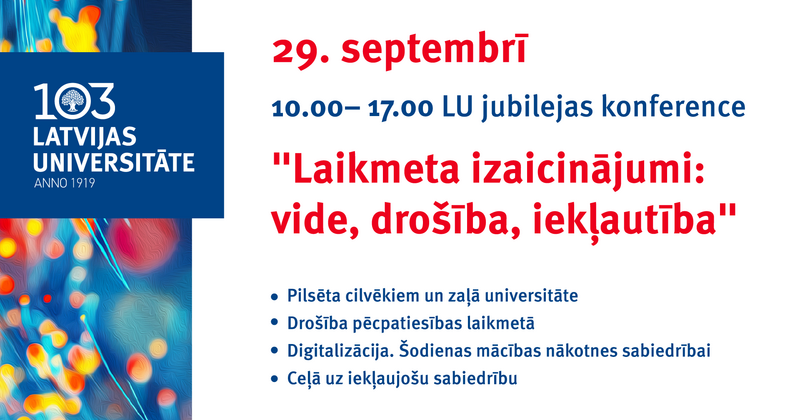 TIEŠRAIDE. Latvijas Universitātē notiks laikmeta izaicinājumiem veltīta jubilejas konference