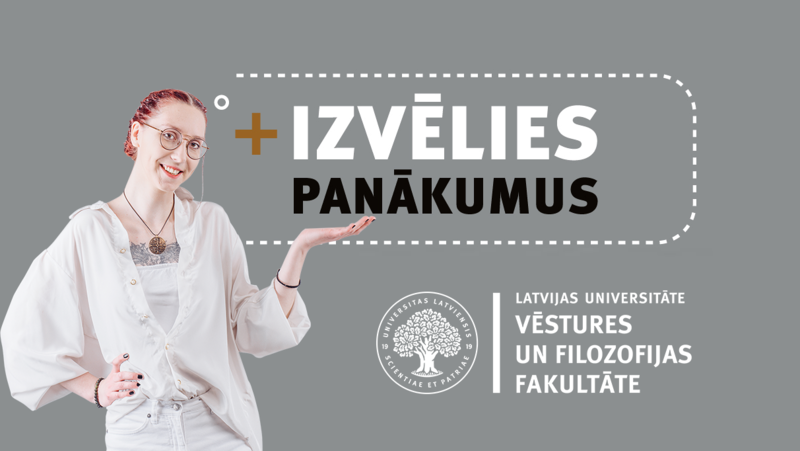 Nāc studēt LU Vēstures un filozofijas fakultātē!