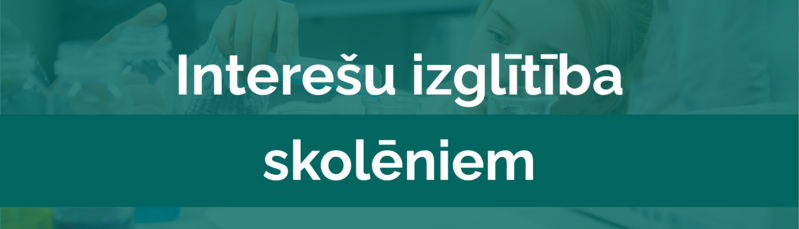 Interešu izglītības skolēniem