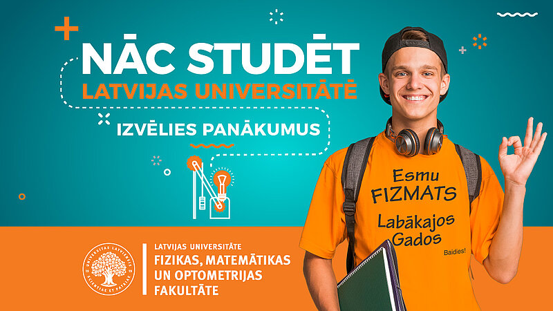 Nāc studēt LU Fizikas, matemātikas un optometrijas fakultātē!