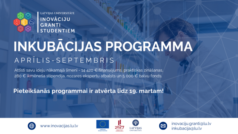 Latvijas Universitātes Inovāciju grantu studentiem inkubācijas programmas paziņojums ar informāciju par pieteikšanos aprīļa–septembra ciklam. Fona attēlā redzama laboratorijas vide ar plauktiem un aprīkojumu, bet priekšplānā izvietots programmas nosaukums, finansējuma un atbalsta apraksts, pieteikšanās termiņš un kontaktinformācija.