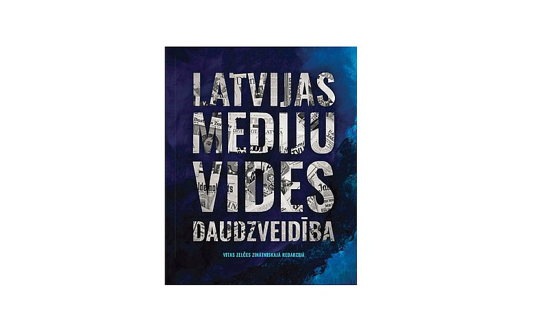 Klajā nākusi grāmata “Latvijas mediju vides daudzveidība”
