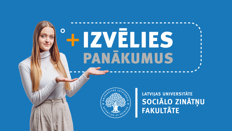 Nāc studēt LU Sociālo zinātņu fakultātē!