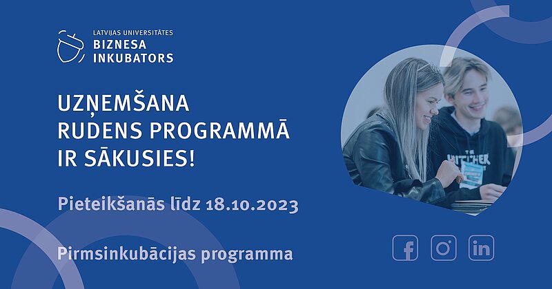 Sākas pieteikšanās LU Biznesa inkubatora rudens pirmsinkubācijas programmai