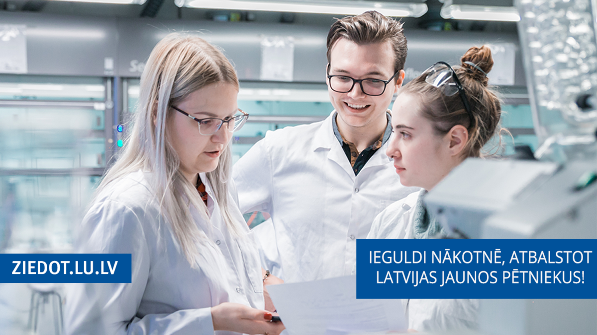 Investē Latvijas nākotnē jau tagad: www.ziedot.lu.lv