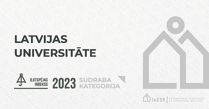 Latvijas Universitāte Ilgtspējas indeksā iekļūst Sudraba kategorijā
