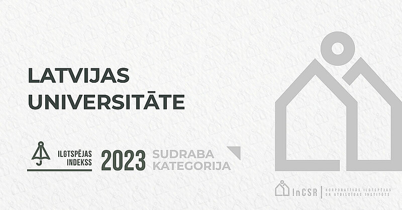 Latvijas Universitāte Ilgtspējas indeksā iekļūst Sudraba kategorijā