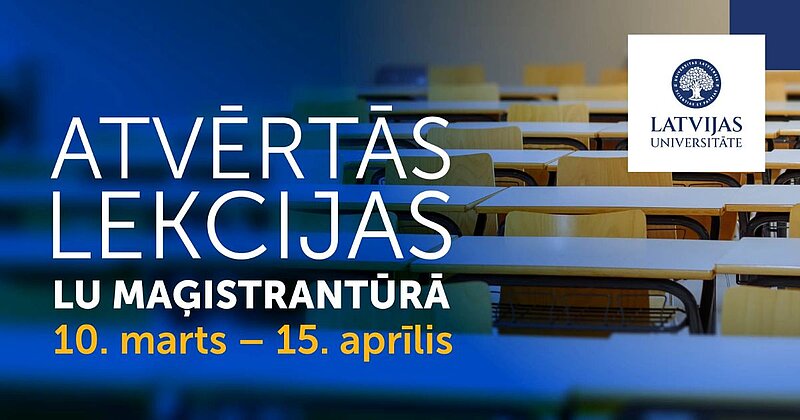 LU aicina iedvesmoties studijām un apmeklēt atvērtās maģistrantūras lekcijas 
