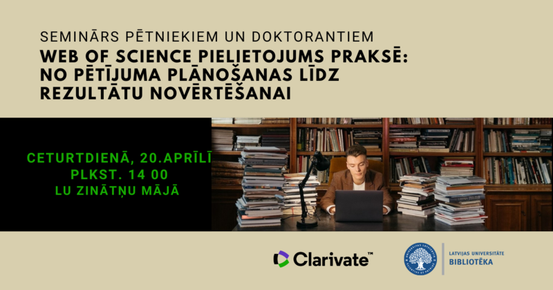 LU Bibliotēka un Clarivate aicina pieteikties semināram “Web of Science in practice: from research planning to evaluation of results”