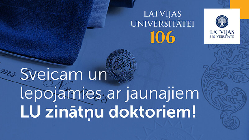 Sveicam un lepojamies ar jaunajiem LU zinātņu doktoriem!
