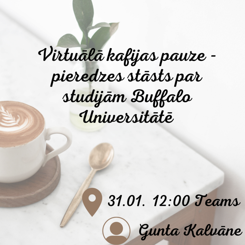 Virtuālā kafijas pauze 31. janvārī - Guntas Kalvānes studiju pieredzes stāsts Buffalo Universitātē, ASV