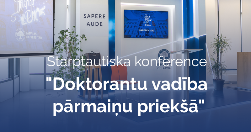 13. martā notiks starptautiska konference "Doktorantu vadība pārmaiņu priekšā"