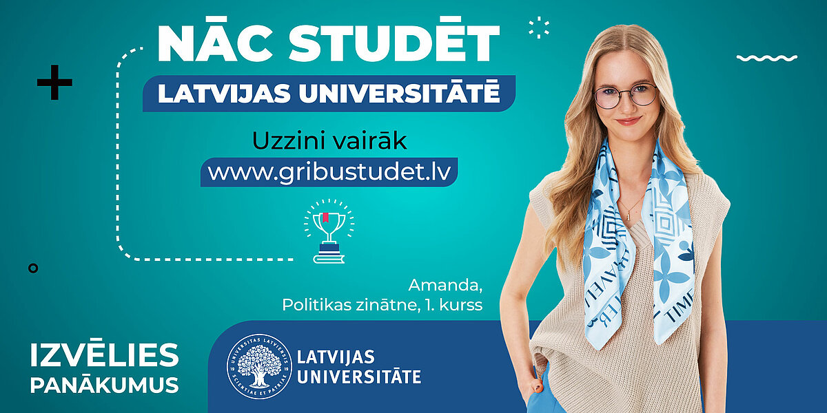 Izvēlies panākumus - nāc studēt Latvijas Universitātē! Plakāts "Nāc studēt"