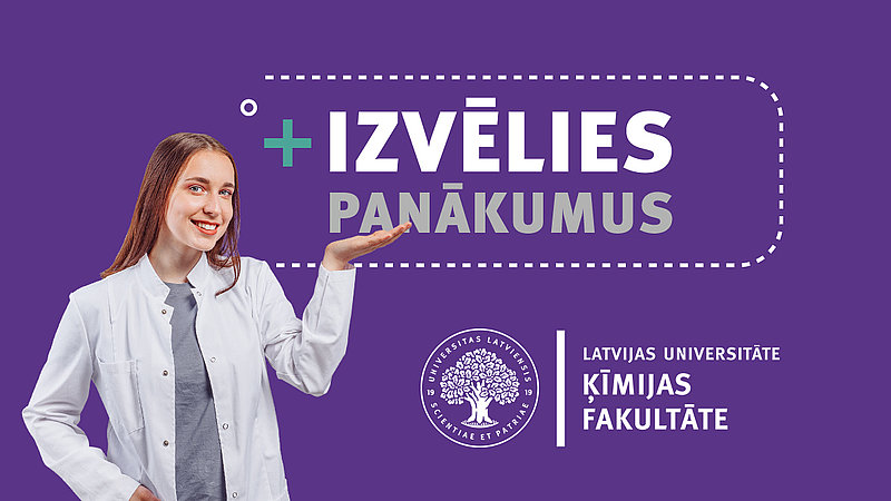 Nāc studēt LU Ķīmijas fakultātē!