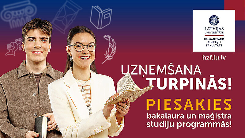 Uzņemšana turpinās LU Humanitāro zinātņu fakultātes bakalaura un maģistra studiju programmās!