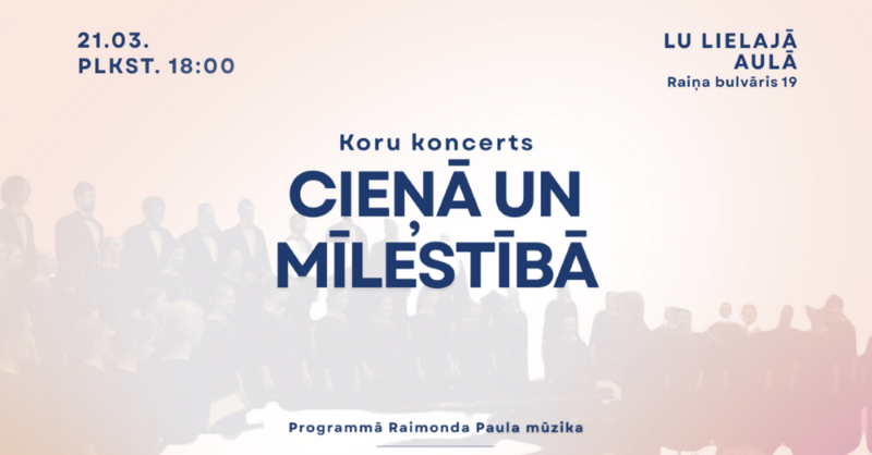 Koru koncerts “Cieņā un mīlestībā” LU Lielajā aulā