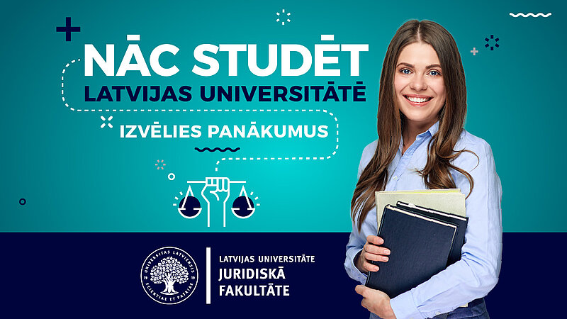 Nāc studēt LU Juridiskajā fakultātē!