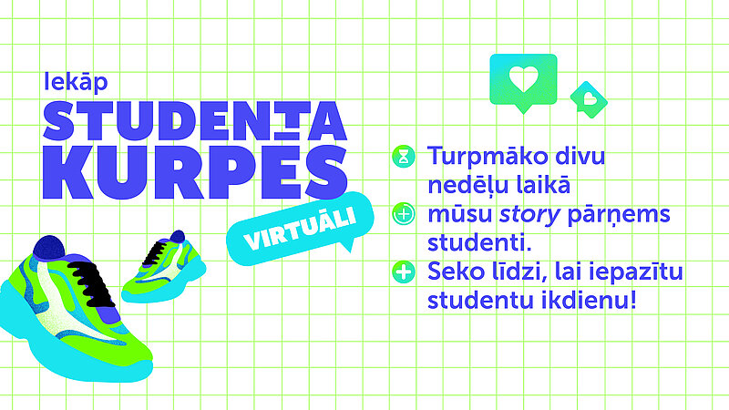 Iekāp studenta kurpēs – VIRTUĀLI! 