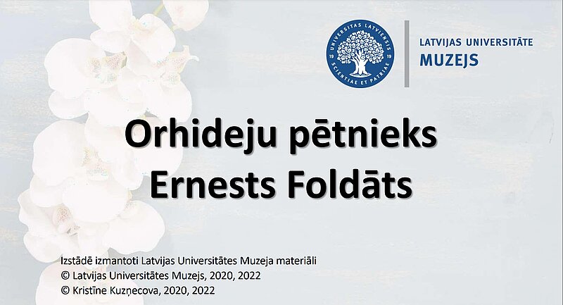 Virtuālā izstāde “Orhideju pētnieks Ernests Foldāts”