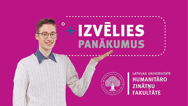 Nāc studēt LU Humanitāro zinātņu fakultātē!