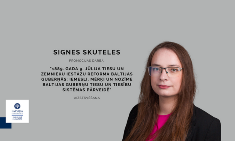 4. jūnijā Signe Skutele aizstāvēs promocijas darbu par 1889. gada tiesu reformu Baltijas guberņās