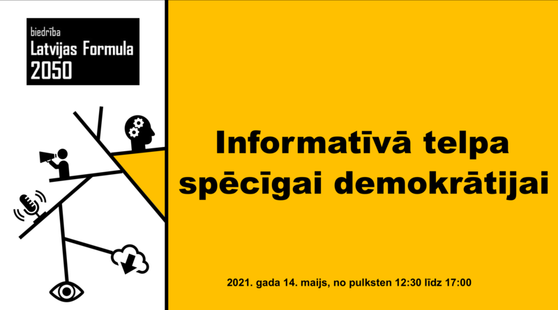 Biedrība “Latvijas Formula 2050” rīko augsta līmeņa ekspertu konferenci “Informatīvā telpa spēcīgai demokrātijai”