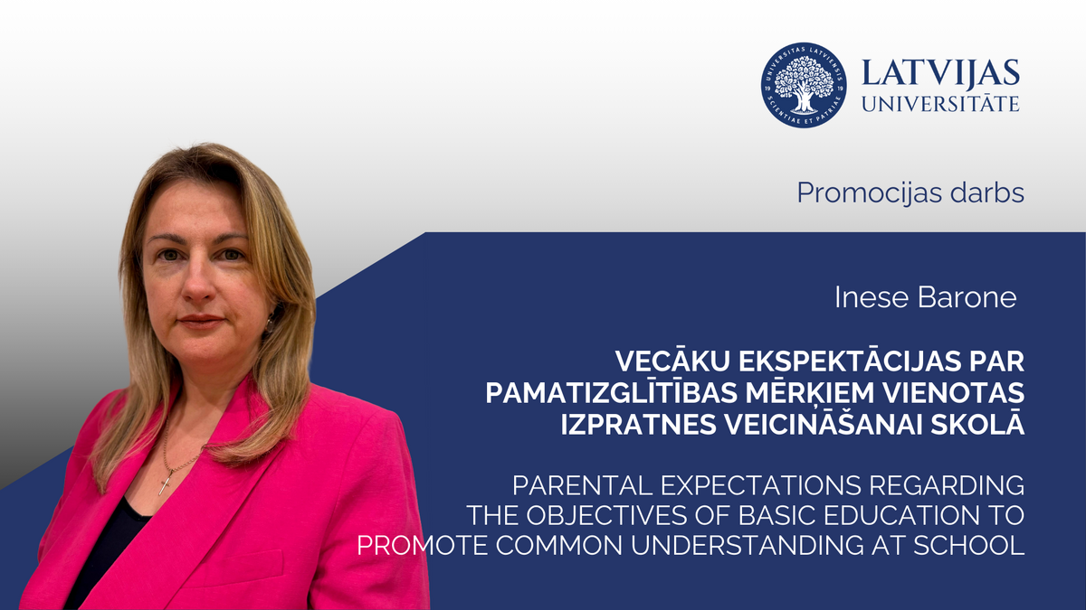 Latvijas Universitāte, promocijas darbs ar nosaukumu “Vecāku ekspektācijas par pamatizglītības mērķiem vienotas izpratnes veicināšanai skolā” (angliski: “Parental expectations regarding the objectives of basic education to promote common understanding at school”).